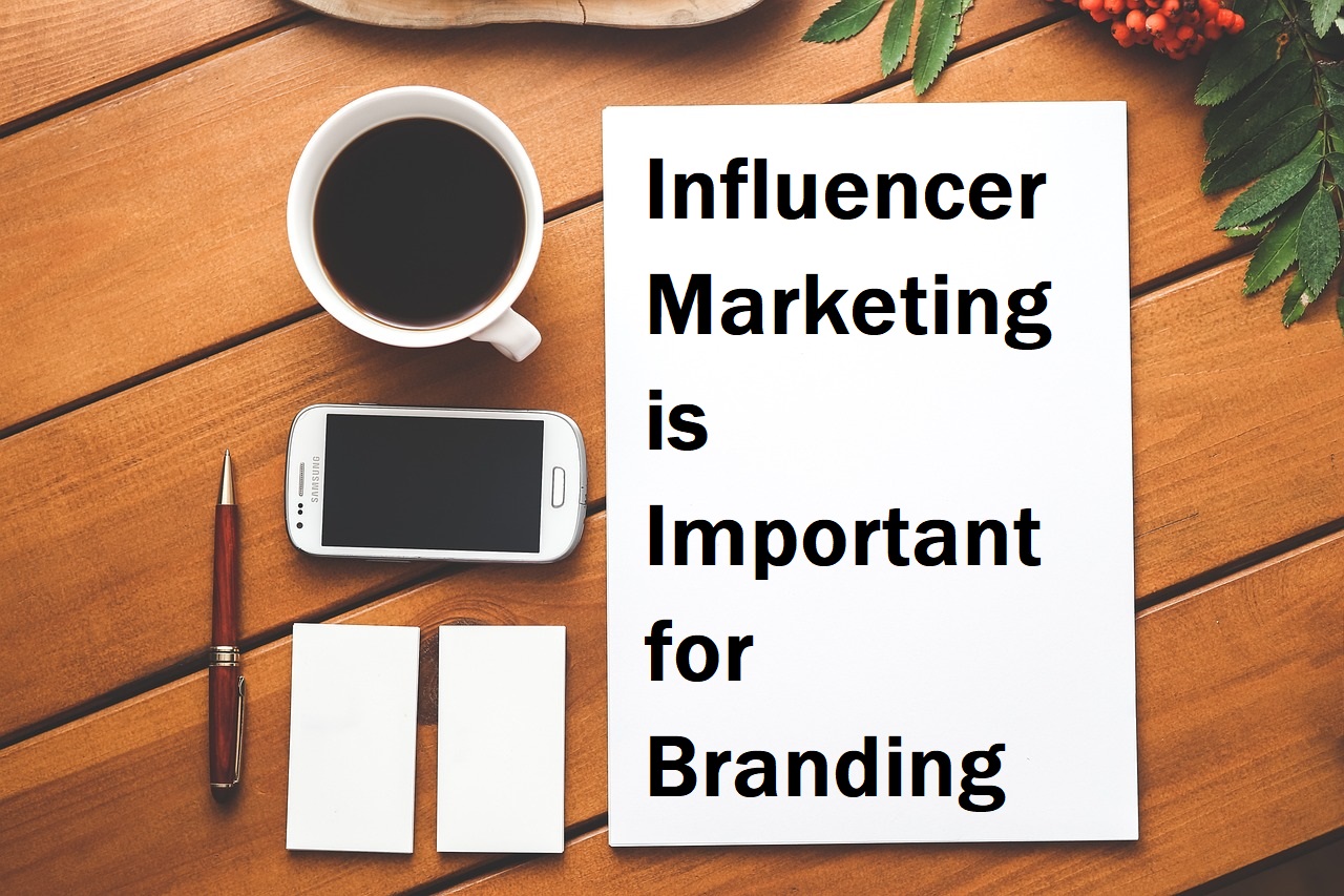 Why Influencer Marketing is Important for Branding?