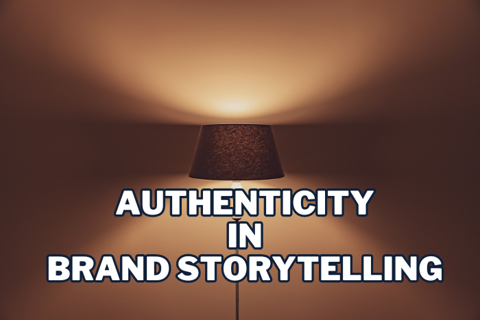 The Crucial Role of Authenticity in Brand Storytelling