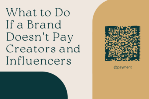 What to Do If a Brand Doesn't Pay Creators and Influencers