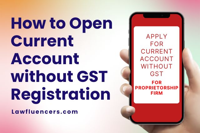 Current Account without GST Registration for Proprietorship Firm