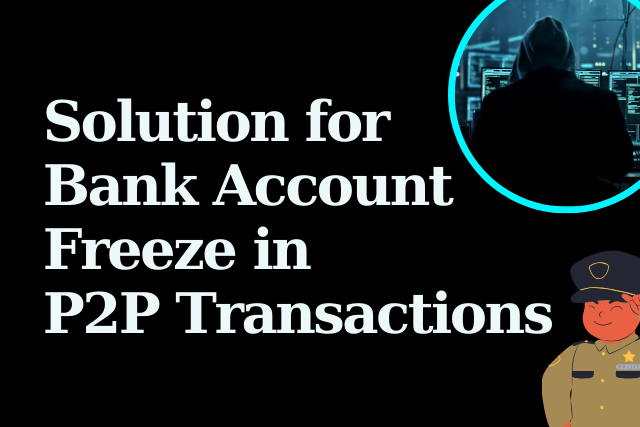 P2P Bank Account Freeze Solution | Effective Legal Remedies