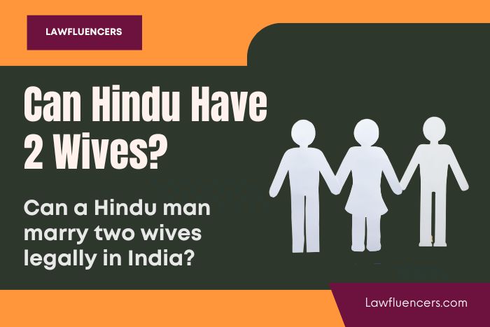 Can Hindu Have 2 Wives? What the Hindu Marriage Act Says?