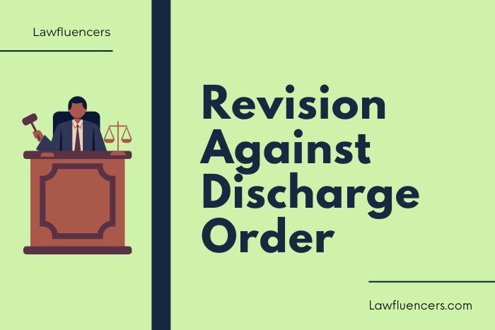Revision Against Discharge Order in India | Legal Remedies