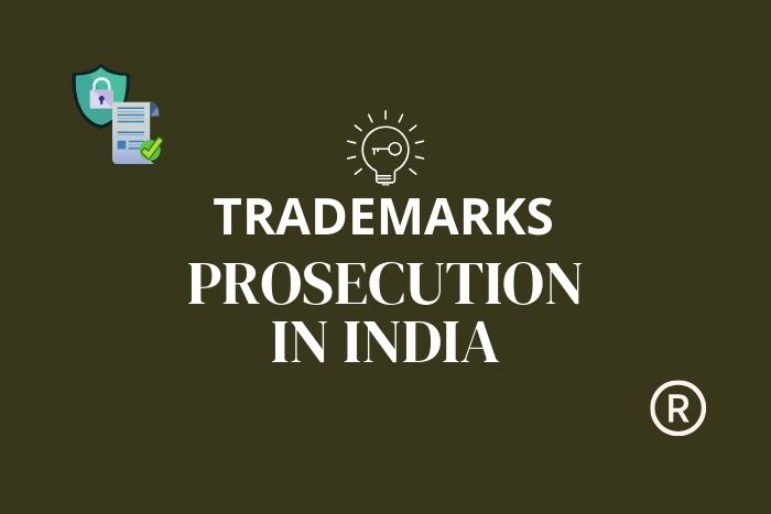 Trademark Prosecution in India – Complete Legal Guide