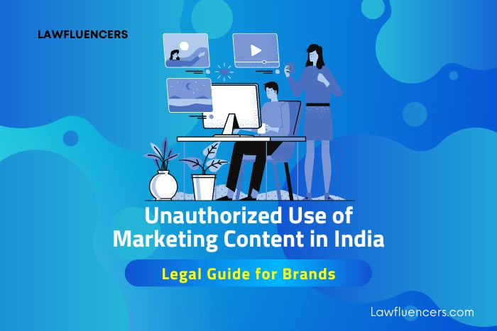 Unauthorized Use of Marketing Content in India – Legal Guide